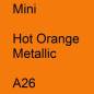 Preview: Mini, Hot Orange Metallic, A26.